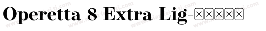 Operetta 8 Extra Lig字体转换